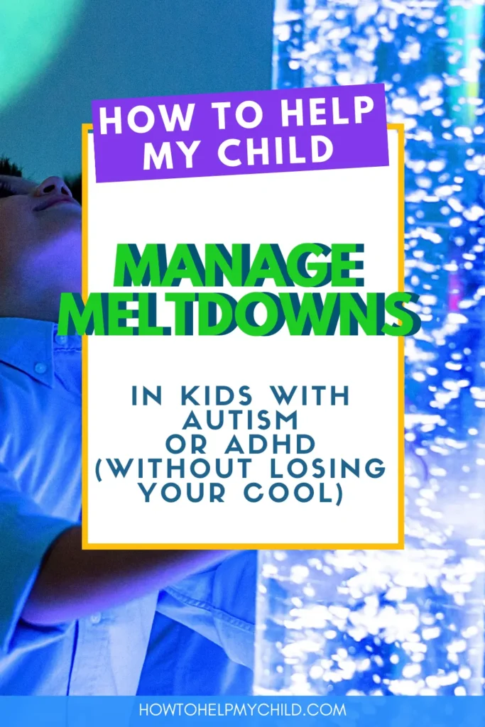 A child with autism looks up at a sensory light bubble tube in a calm, blue-toned environment. Bold green text says “Manage Meltdowns in Kids with Autism or ADHD (Without Losing Your Cool).” This pin reflects sensory tools used to regulate and manage meltdowns.